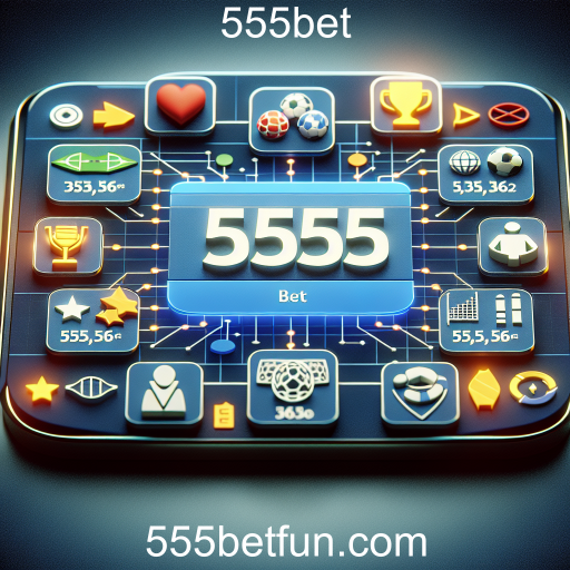 Explorando o Mundo das Apostas no 555bet